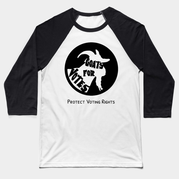 Goats for Votes - Protect Voting Rights Baseball T-Shirt by Slightly Unhinged
